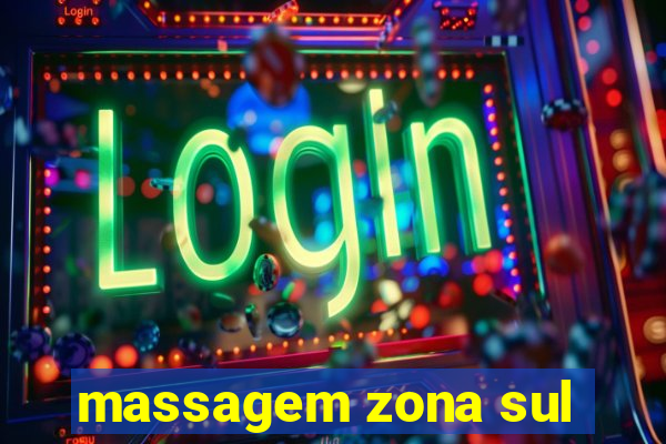 massagem zona sul